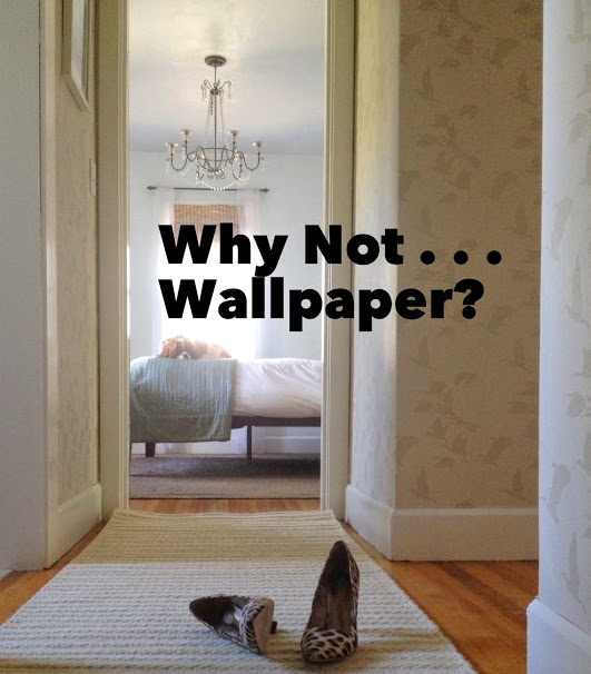 Why Not . . . Wallpaper?