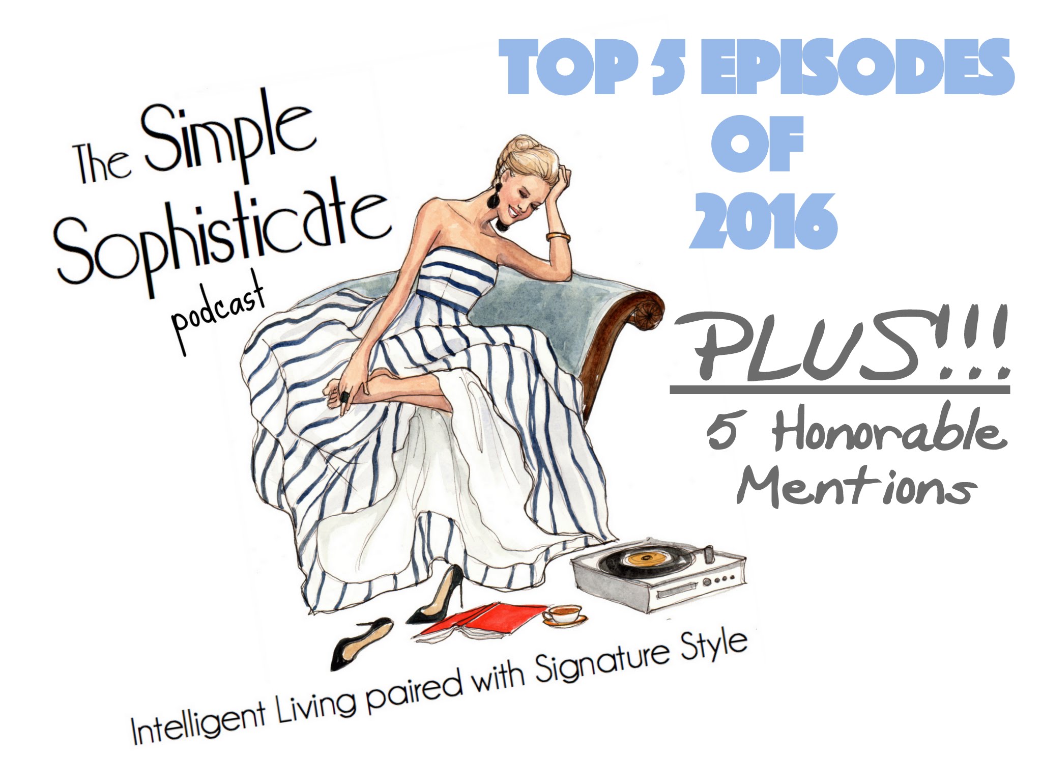Top 5 Episodes of The Simple Sophisticate podcast in 2016