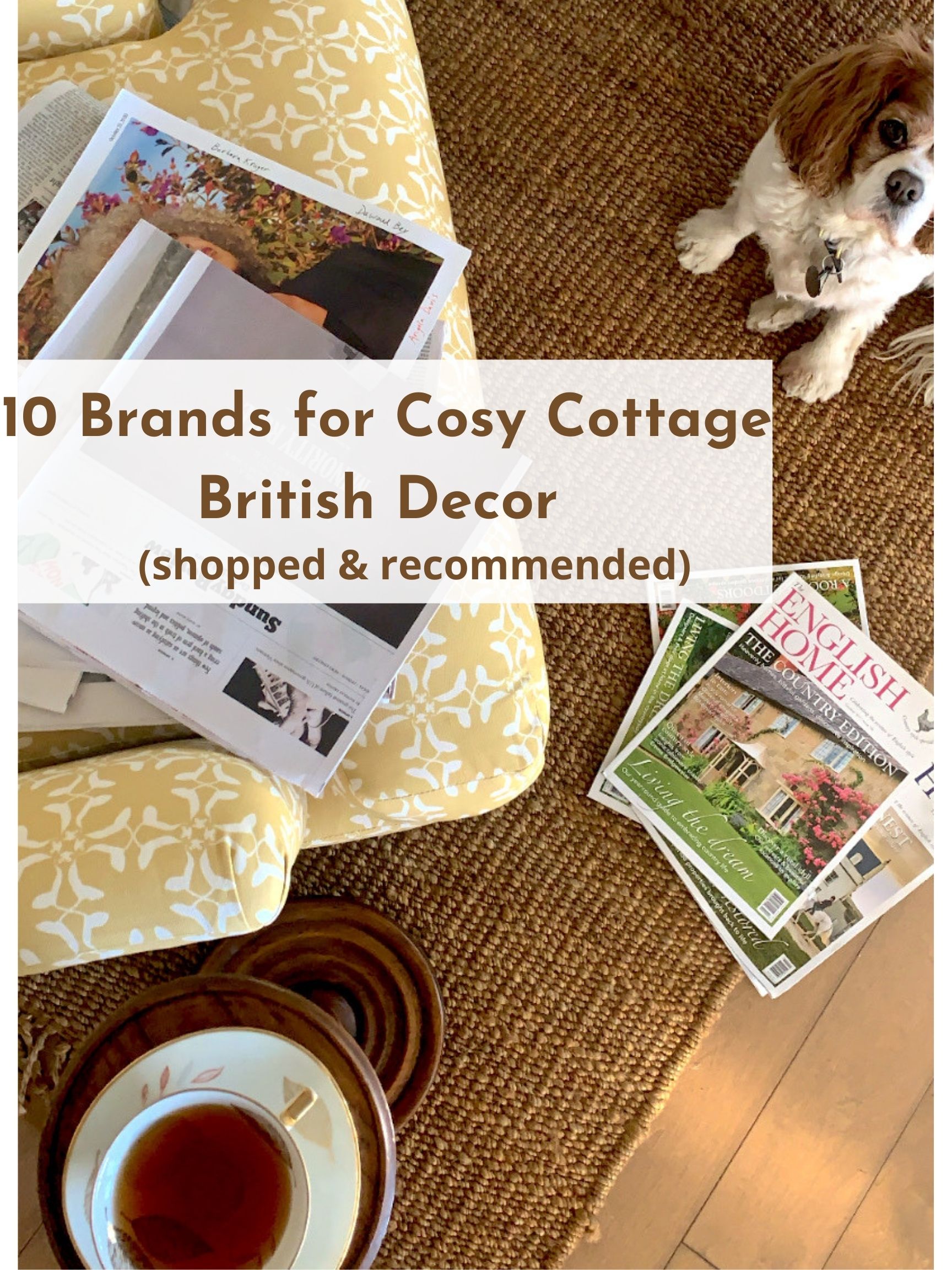 10 Brands I Have Shopped and Recommend for Cosy Cottage British Decor