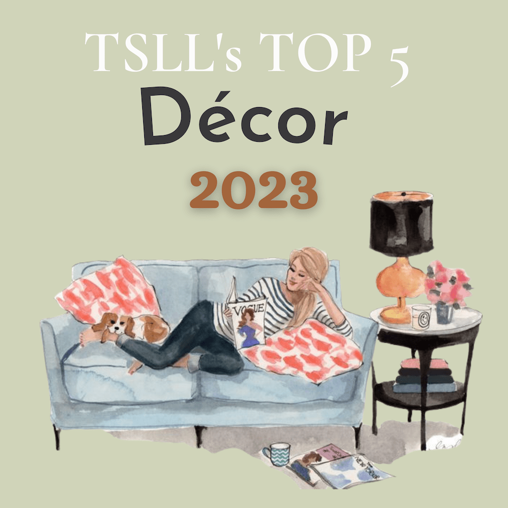 TSLL’s TOP 5 Décor posts, 2023