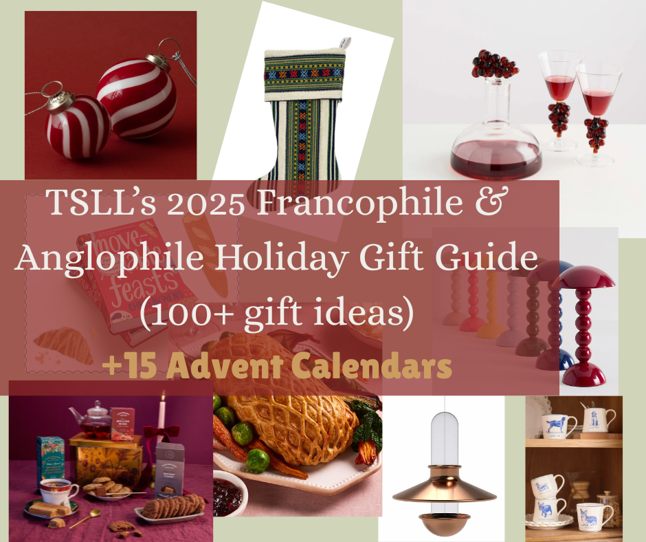 TSLL’s Annual Francophile & Anglophile Holiday Gift Guide (+15 Advent Calendars), 2025